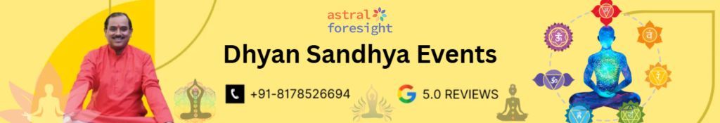 Dhyan Sandhya Meditation Astral Foresight